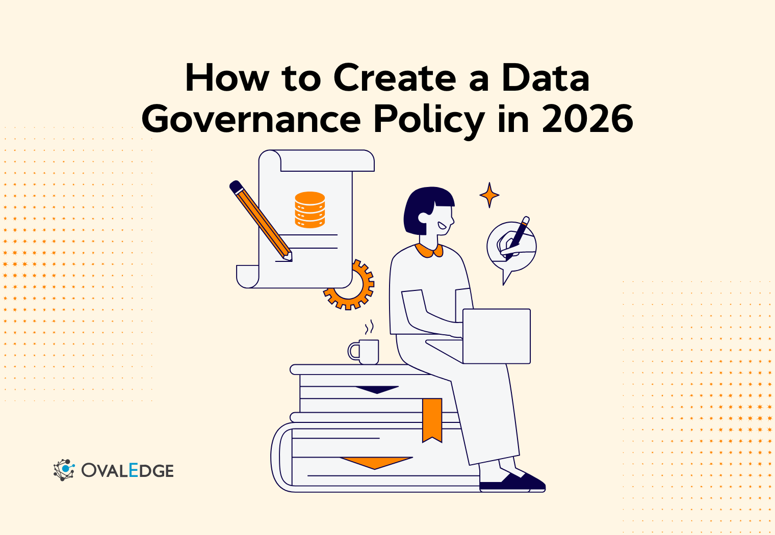 Data Governance Policy: What It Is & How to Create One