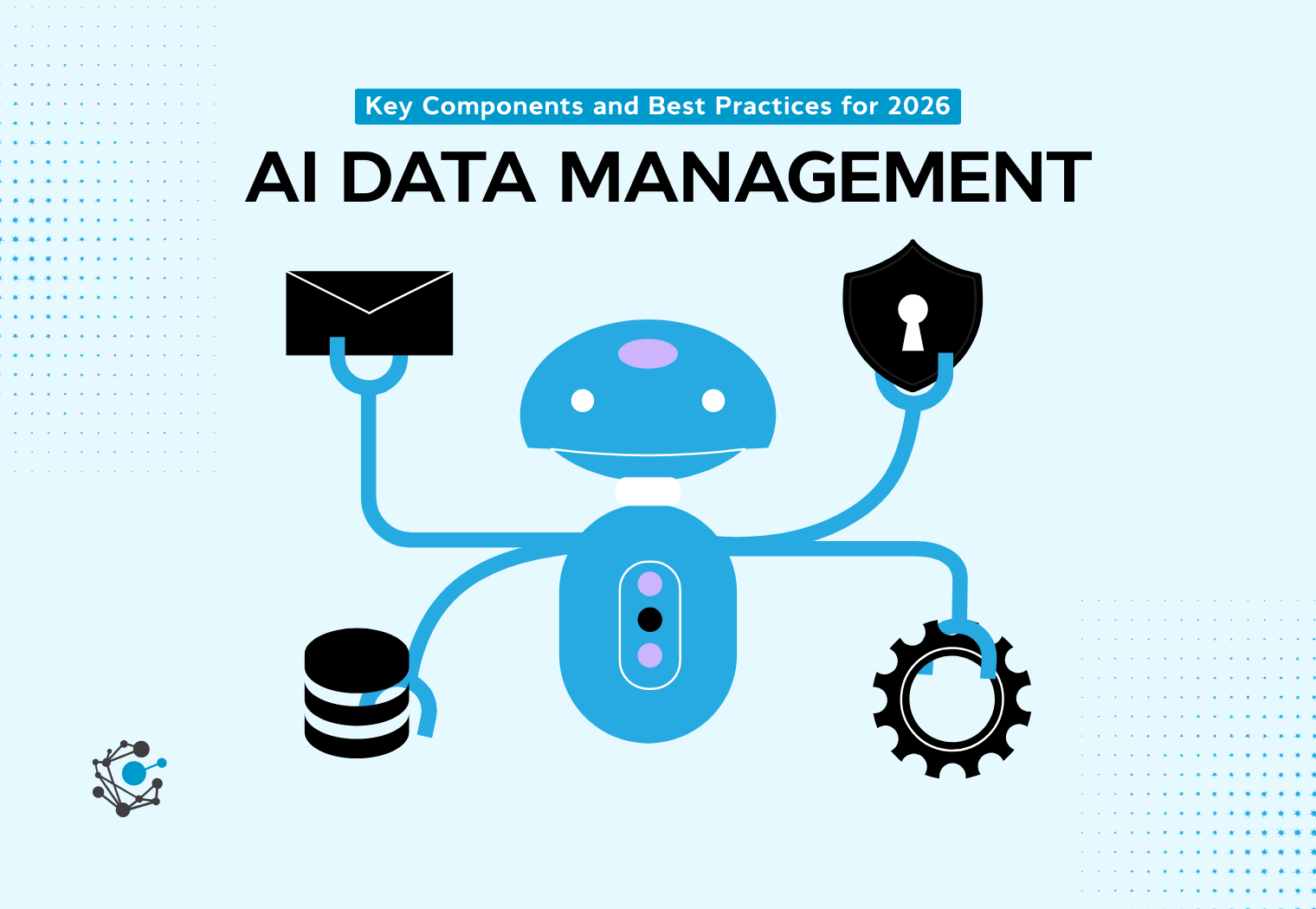 AI Data Management: Key Components and Best Practices for 2026